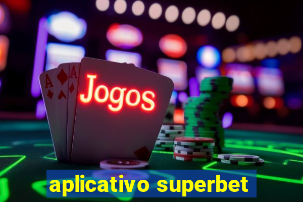 aplicativo superbet